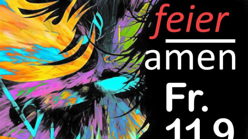 feier | amen | Fr. 11.09. | 19.30 Uhr